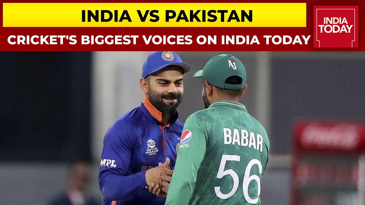 India Vs Pakistan T20 World Cup 2021 Crickets Biggest Voices On India Today