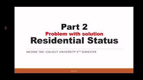Income Tax//Residential Status of an Individual// Problem with solution// Calicut University//Part 2