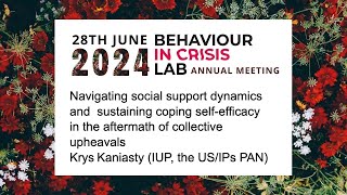 BiC Lab's Annual Conference Session 5: Prof. Krys Kaniasty “Navigating social support dynamics..."