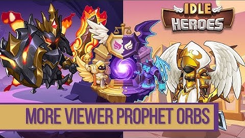 Idle Heroes - More Viewer Prophet Orbs