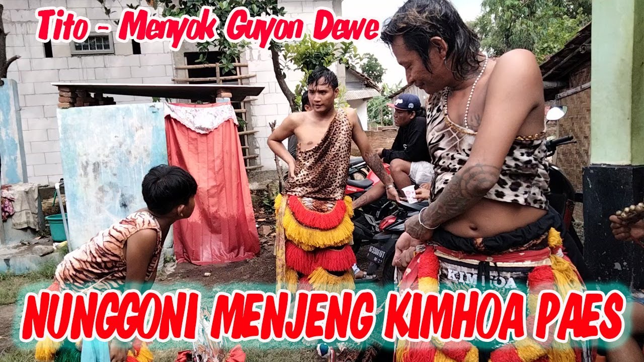 FULL MOMENT MENJENG KIMHOA MACAK - TITO MENYOK GUYON DEWE
