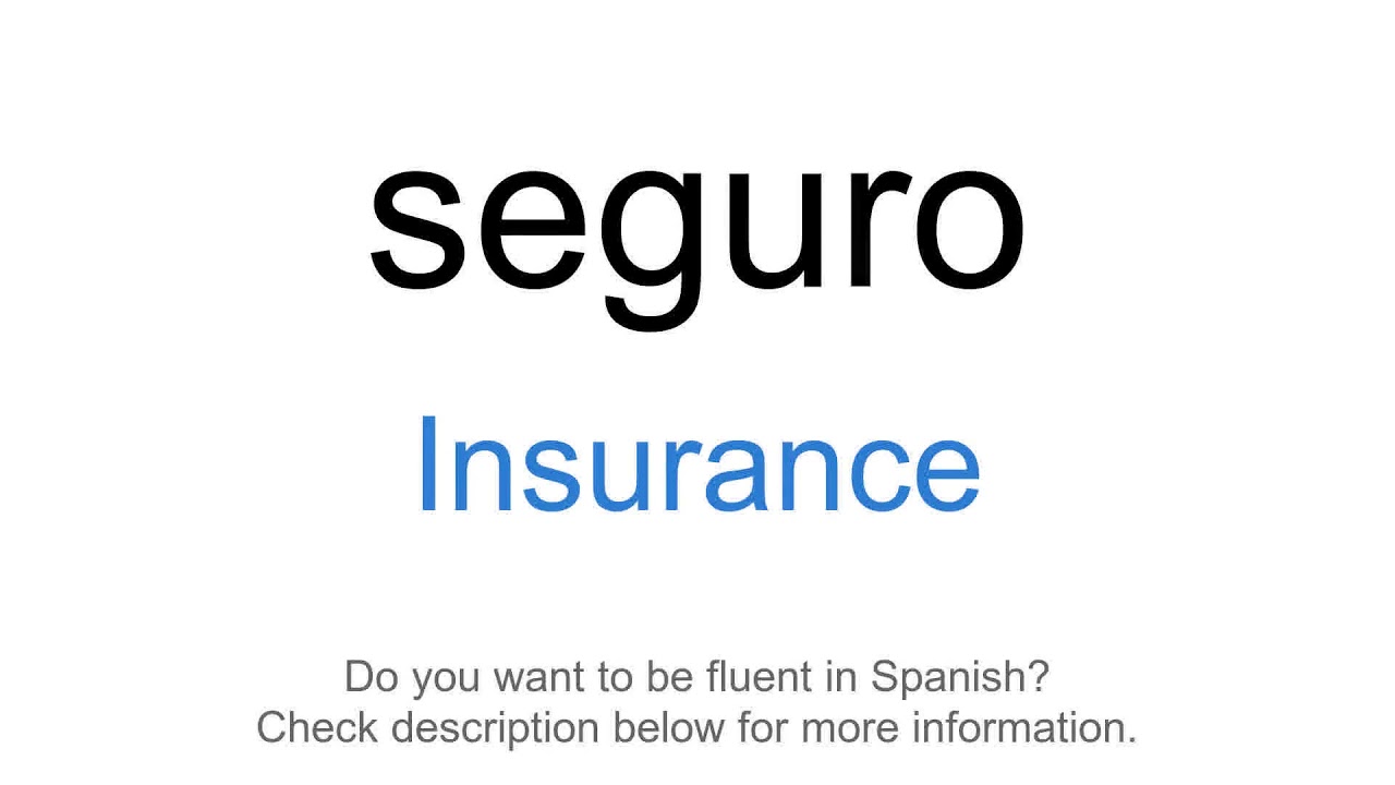 How To Say Insurance In Spanish Seguro YouTube