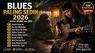 FULL ALBUM BLUES RELIGI MENYENTUH HATI 2026Doa Untuk Ayah & Ibu Tercinta