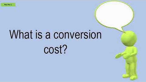What Is A Conversion Cost?