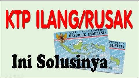 Cara mengurus KTP yang hilang