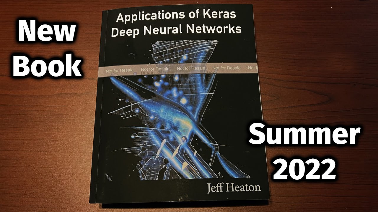 New Book, Coming Summer 2022! Applications of deep learning, Keras