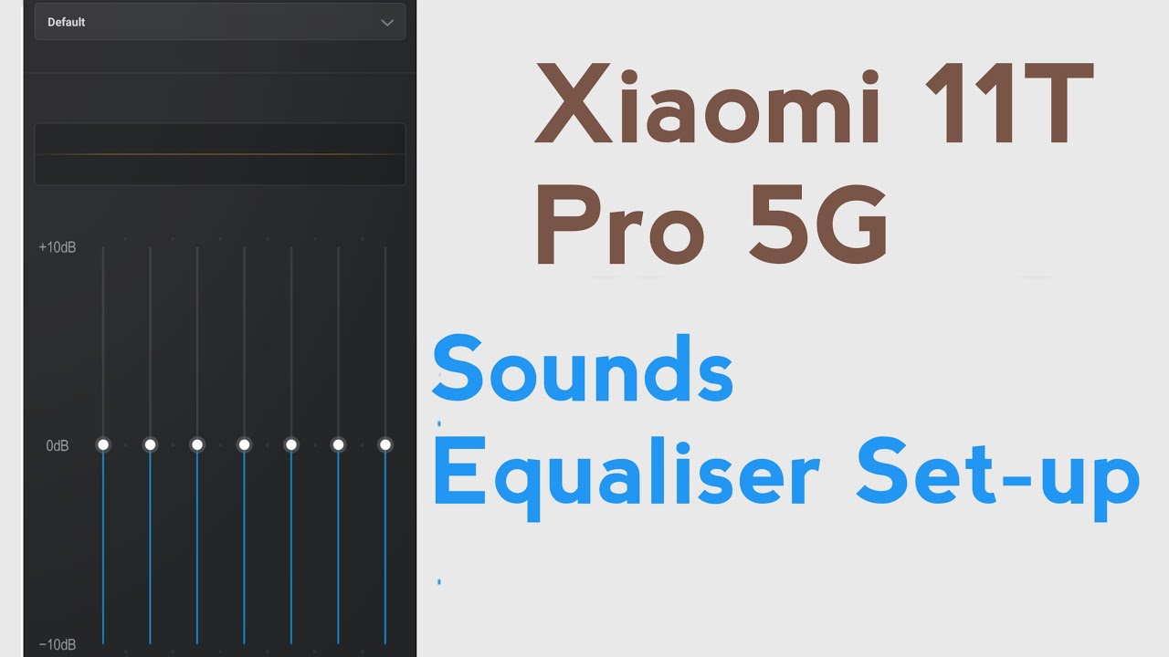 Xiaomi 11T Pro 5G How To Use Equaliser Set up Bass Treble Vocal YouTube