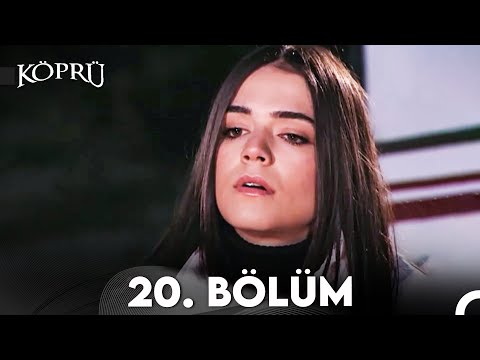 Köprü 20. Bölüm (Uzun Versiyon)