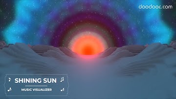Slow Tension | Shining Sun  | Music Visualizer | doodooc.com