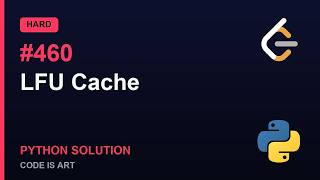 LFU Cache - LeetCode 460 | Python Solution Explained (Hard)