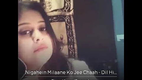 Nigahen milane ko dil hi to hai tina kamal | tina cover song