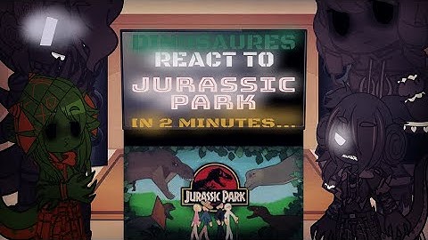 Dinosaurs React To Jurassic Park... In 2 Minutes by @slick4785