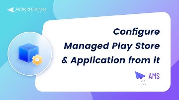 How to Configure Managed Play Store and Application from it?