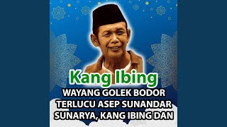 Download Lagu WAYANG GOLEK BODOR TERLUCU ASEP SUNANDAR SUNARYA, KANG IBING DAN BI IJEM - PART 2