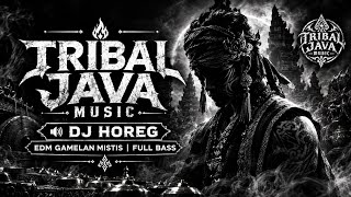 Download lagu TRIBAL JAVA MUSIC 🔊 DJ HOREG — EDM GAMELAN MISTIS | FULL BASS