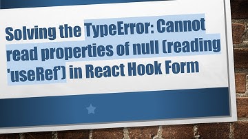 Solving the TypeError: Cannot read properties of null (reading 