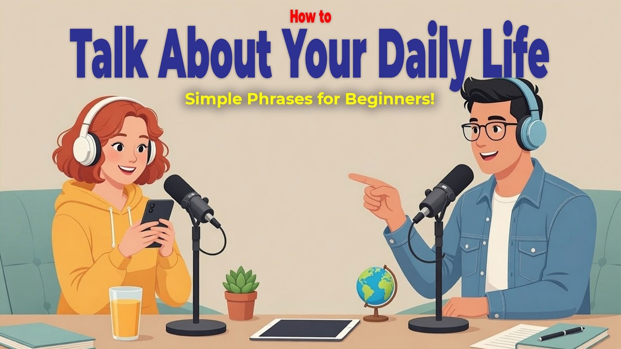 How to Talk About Your Daily Life in English | Simple Phrases for Beginners!