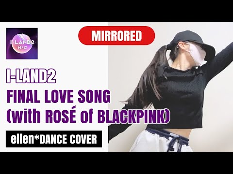 [Mirrored] I-LAND2 - FINAL LOVE SONG (with ROSÉ of BLACKPINK) | Kpop Full Dance Tutorial