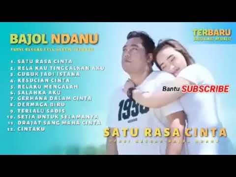 BAJOL NDANU FEAT NOVA ARDANA FULL ALBUM TERBARU || SATU RASA CINTA || GUBUK JADI ISTANA