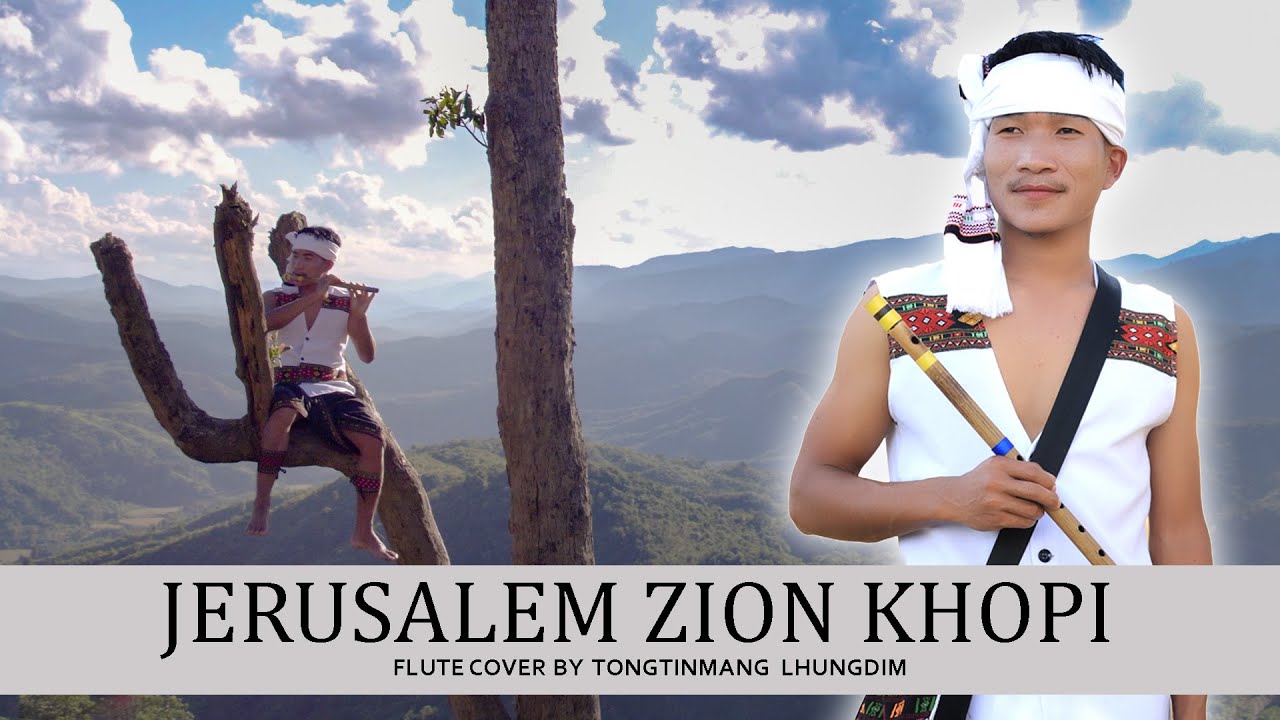 Jerusalem zion khopi,  flute cover by Tongtinmang Lhungdim