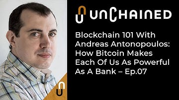 Blockchain 101 With Andreas Antonopoulos: How Bitcoin Makes Each Of Us As Powerful As A Bank