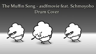 Video thumbnail of "The Muffin Song - asdfmovie feat. Schmoyoho (Drum Cover)"