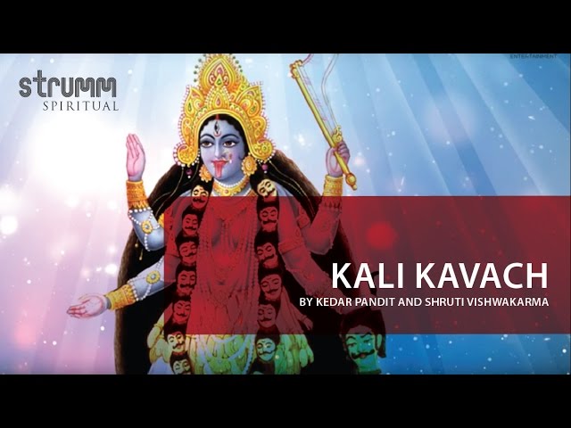 Kali Kavach I Kedar Pandit I Shruti Vishwakarma class=