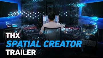 THX Spatial Audio Creator - Trailer | Listen with Headphones