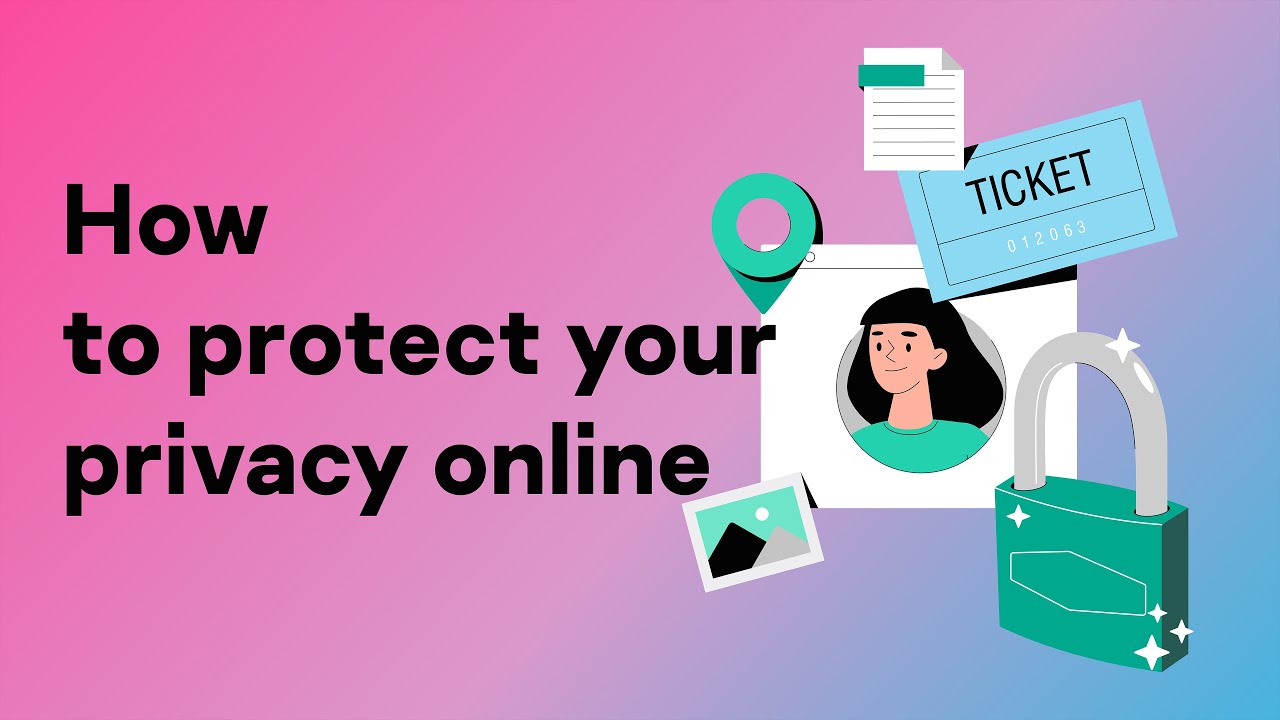 How to protect your privacy online 