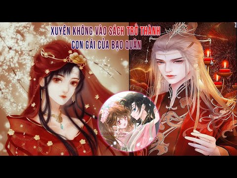 Video Chap 1~ 44 : Xuyên không vào sách trở thành con gái... - youtube