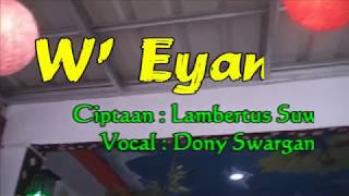 W' EYANG (Ciptaan : Lambertus Suwiryo) Vocal : Dony Swargana