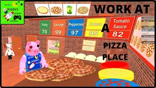 Johny Shows Roblox Work At A Pizza Place With Piggy