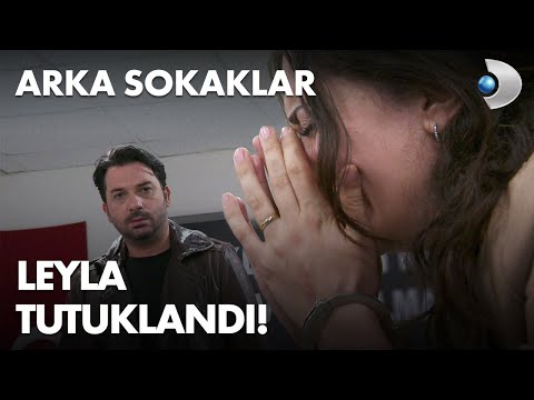 Leyla tutuklandı! Arka Sokaklar 600. Bölüm