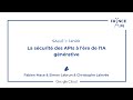 REPLAY - La sécurité des APIs à l'ère de l'IA générative