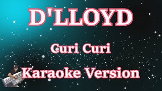 D'Lloyd  - Curi Curi (Karaoke) CBerhibur