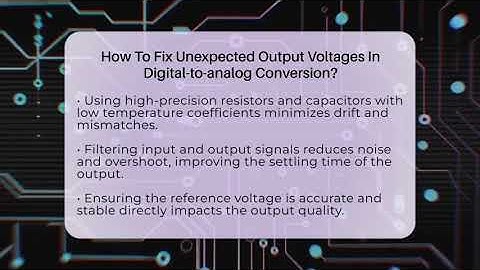 How To Fix Unexpected Output Voltages In Digital-to-analog Conversion?