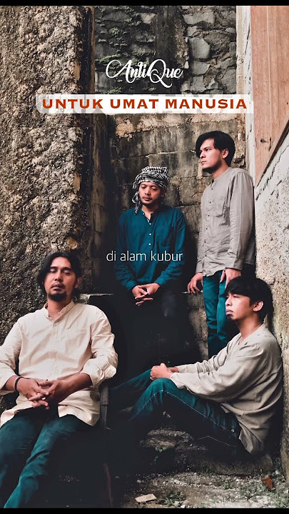 AntiQue - Untuk Umat Manusia #Antiqueband #UntukUmatManusia #AntiQueSatuBintang #LaguReligi2024