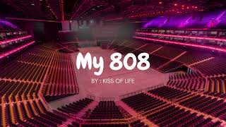 KISS OF LIFE - MY 808 but you're in an empty arena 🎧🎶