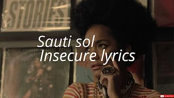 Sauti Sol - Insecure lyric video