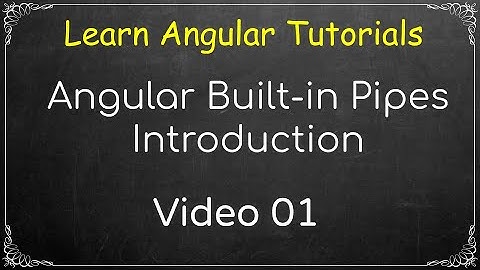 Angular Pipes Part 1