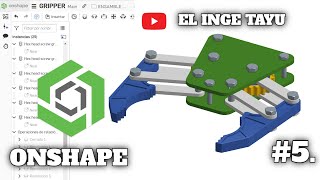 ONSHAPE, DESIGN AND ASSEMBLY OF A GRIPPER ROBOT.