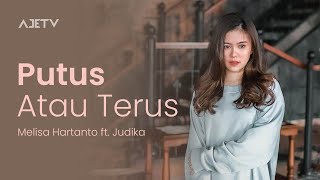 Putus Atau Terus (Melisa ft. Judika) Lirik Terbaru