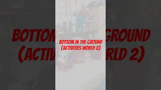 Bottom In The Ground (Activities World 2)