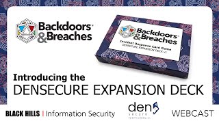 Backdoors & Breaches  Introducing the DenSecure Expansion Deck w/ DenSecure