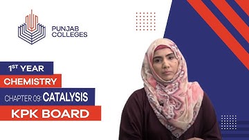 PGC Lectures-Inter Part 1-KPK Board-Chemistry-Chapter 9 - Catalysis