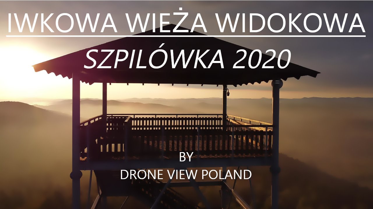 Iwkowa Wieża Widokowa Szpilówka 2020
