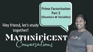 Prime Factorization...Part 2...Numbers and Variables