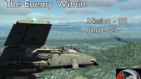 A-10c - The Enemy Within - Mission 03 - Part 03