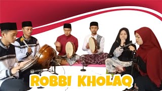 ROBBI KHOLAQ || SHOLAWAT COVER