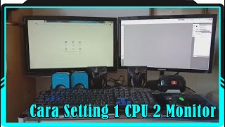 Cara Setting 1 CPU 2 Monitor, Kerja Jadi Lebih Mudah